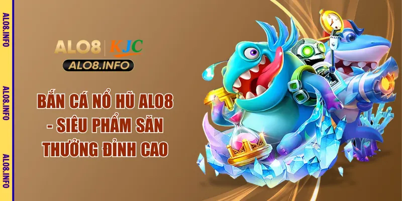 Bắn Cá Nổ Hũ