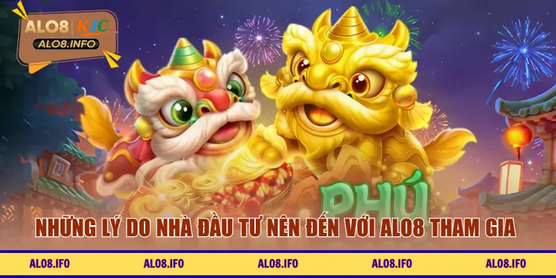 Những lý do nhà đầu tư nên đến với ALO8 tham gia sảnh cược