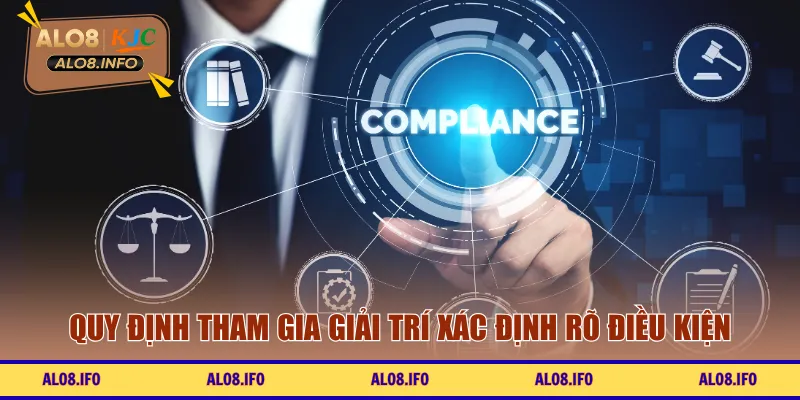 Quy định tham gia giải trí xác định rõ điều kiện