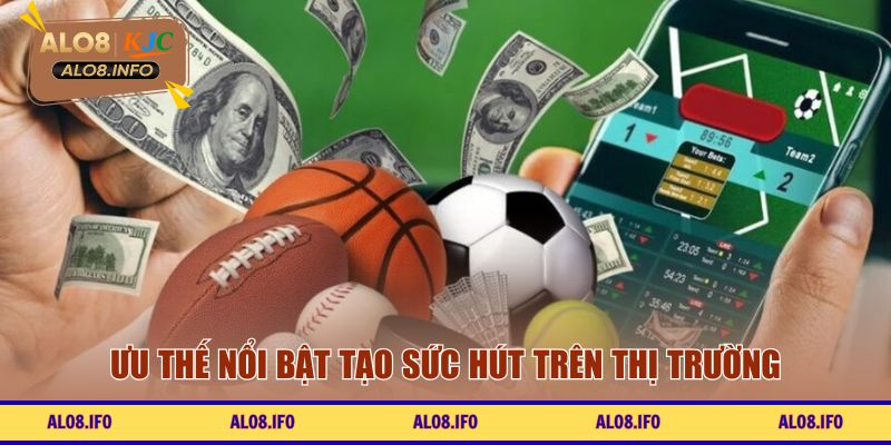 Ưu thế nổi bật tạo sức hút trên thị trường