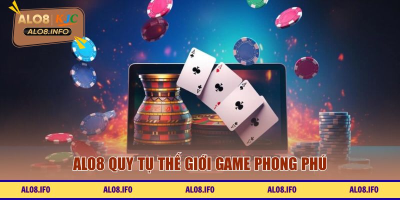 ALO8 quy tụ thế giới game phong phú