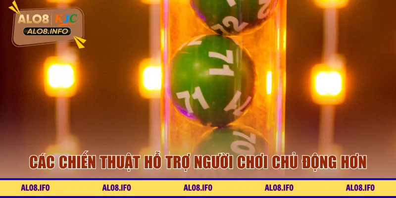 Các chiến thuật hỗ trợ người chơi chủ động hơn