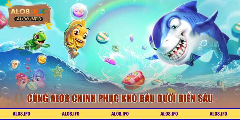 Cùng ALO8 chinh phục kho báu dưới biển sâu