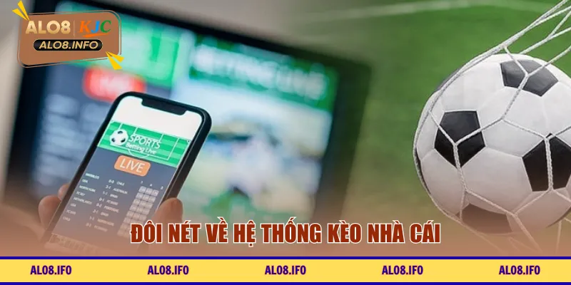 Đôi nét về hệ thống kèo nhà cái