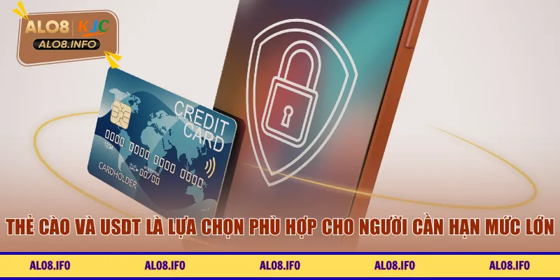 Thẻ cào và USDT là lựa chọn phù hợp cho người cần hạn mức lớn